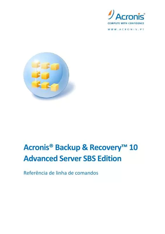 Mode d'emploi ACRONIS BACKUP AND RECOVERY 10 ADVANCED SERVER SBS EDITION